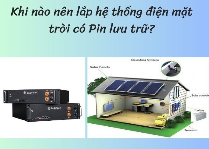 Khi nào nên lắp đặt hệ thống điện mặt trời có lưu trữ